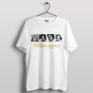 Beauty The Golden Girls Characters Whiite T-Shirt