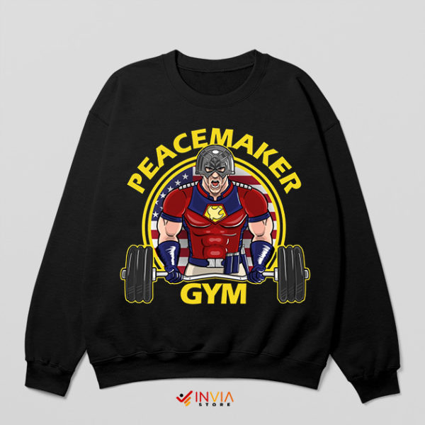 Best Gym Quotes Peacemaker Series Sweatshirt