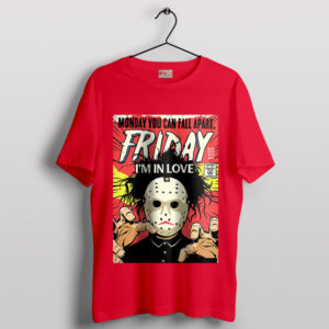 I'm In Love Friday the 13th Quote Red T-Shirt