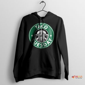 Taco Tuesday Meme Starbucks for Life Black Hoodie