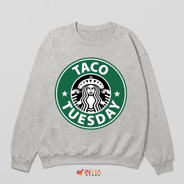 Taco Tuesday Starbucks Breakfast Sport Grey Sweatshirt