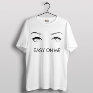 Adele Easy On Me Eyes Harmonize T-Shirt