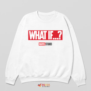 Alternate Realities What If TV Series White Sweatshirt