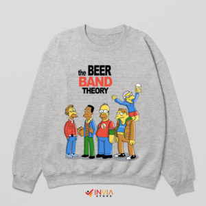 Beer Band Theory Simpsons Funny Sport Grey Sweatshirt