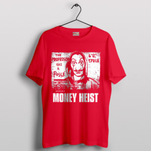 Behind the Heist The Professor Red T-Shirt