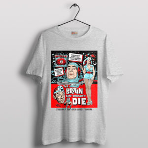 Brain That Wouldn't Die Classic Sport Grey T-Shirt