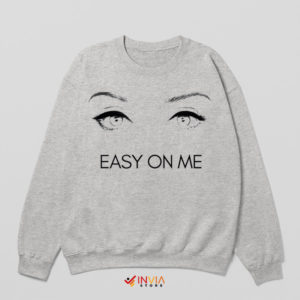 Eye-Catching Lyrics Easy on Me Sport Grey Sweatshirt