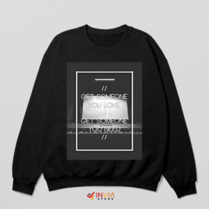 Feel the Lyrics Somebody Else 1975 Black Sweatshirt