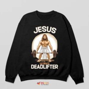 Jesus Deadlifts in Glory Workout Black Sweatshirt