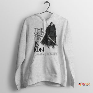 Jon Snow Is The Only Snow Sport Grey Hoodie