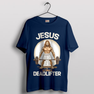 Raising the Bar Jesus Deadlifts Gym Navy T-Shirt