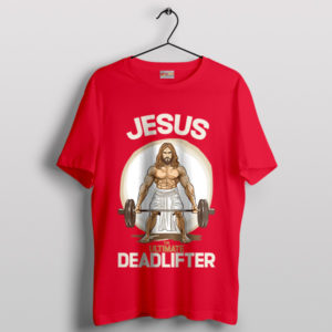 Raising the Bar Jesus Deadlifts Gym T-Shirt