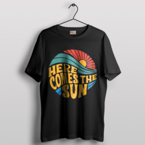 Sunshine with Here Comes the Sun T-Shirt