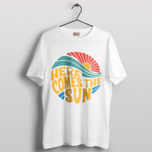 Sunshine with Here Comes the Sun White T-Shirt