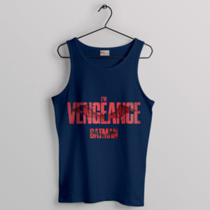 The Batman Say I Am Vengeance Navy Tank Top