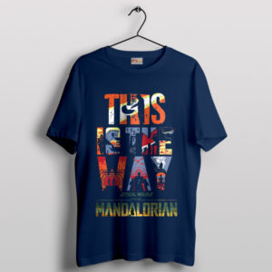 Wisdom This is the Way Mandalorian Navy T-Shirt