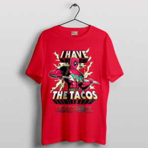 Deadpool's Taco-Time I Have The Tacos Red T-Shirt