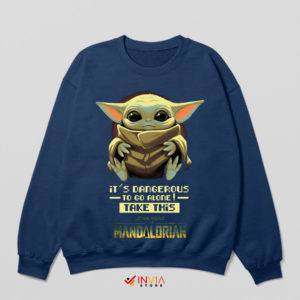 Grogu It's Dangerous To Go Alone Navy Sweatshirt