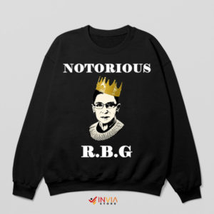 Justice Never Rests RBG Notorious Sweatshirt