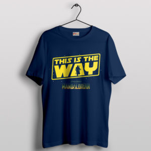 Mando This Is The Way Star Wars Navy T-Shirt