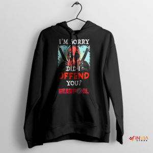 Sarcasm Shield Did I Offend You Deadpool Hoodie