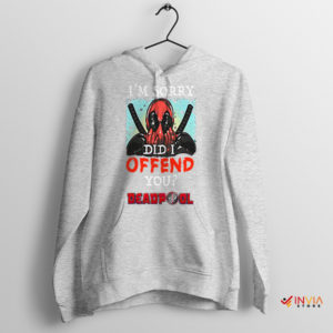 Sarcasm Shield Did I Offend You Deadpool Sport Grey Hoodie