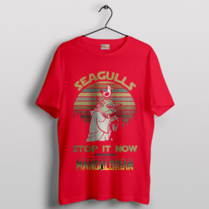 Seagulls Attack Stop It Now Meme Red T-Shirt