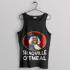 Breakfast of Champions Shaq O'tmeal Tank Top