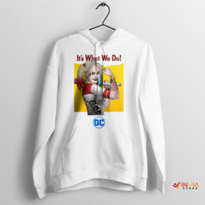 Harley's World It's What We Do white Hoodie