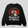 O'Neal's Recipe Shaq Meme O'tmeal Sweatshirt